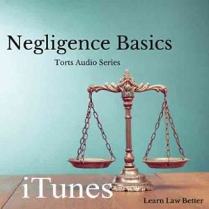 Negligence Basics audio like to iTunes